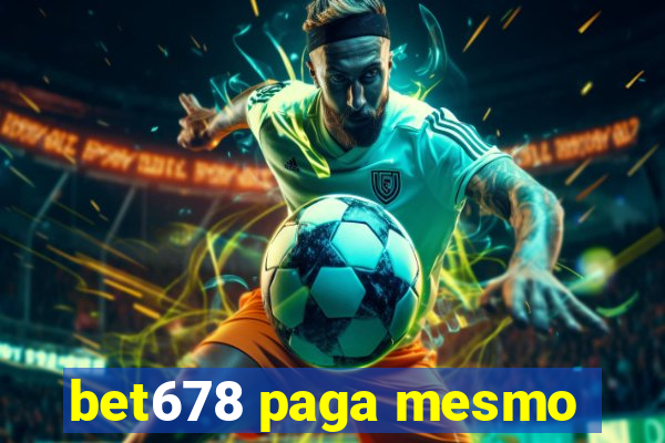 bet678 paga mesmo